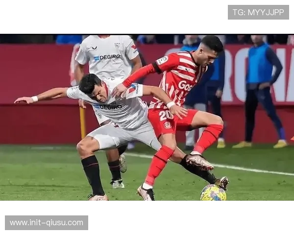 塞维利亚1-1赫罗纳握手言和，保级战平局收场